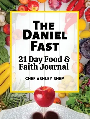 Post Daniela: 21-dniowy dziennik jedzenia i wiary - The Daniel Fast: 21 Day Food and Faith Journal