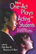 New One Act-Plays for Acting Students: Nowa antologia kompletnych sztuk jednoaktowych dla jednego, dwóch lub trzech aktorów - New One Act-Plays for Acting Students: A New Anthology of Complete One-Act Plays for One, Two or Three Actors