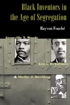 Czarnoskórzy wynalazcy w erze segregacji: Granville T. Woods, Lewis H. Latimer i Shelby J. Davidson - Black Inventors in the Age of Segregation: Granville T. Woods, Lewis H. Latimer, and Shelby J. Davidson