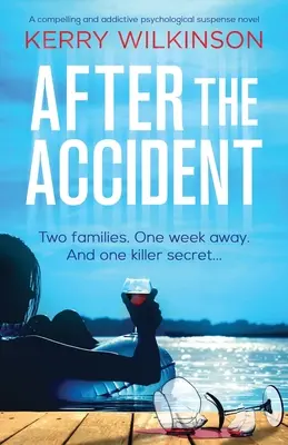 After the Accident: Wciągająca i uzależniająca powieść psychologiczna z suspensem - After the Accident: A compelling and addictive psychological suspense novel