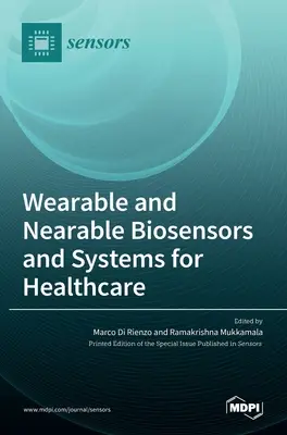 Biosensory i systemy do noszenia i bliskiego noszenia w opiece zdrowotnej - Wearable and Nearable Biosensors and Systems for Healthcare