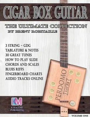 Cigar Box Guitar - The Ultimate Collection: Jak grać na gitarze pudełkowej - Cigar Box Guitar - The Ultimate Collection: How to Play Cigar Box Guitar