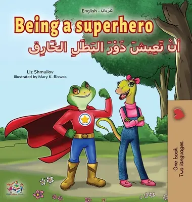 Być superbohaterem (angielsko-arabska dwujęzyczna książka dla dzieci) - Being a Superhero (English Arabic Bilingual Book for Kids)