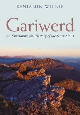 Gariwerd: Historia środowiska naturalnego Grampians - Gariwerd: An Environmental History of the Grampians