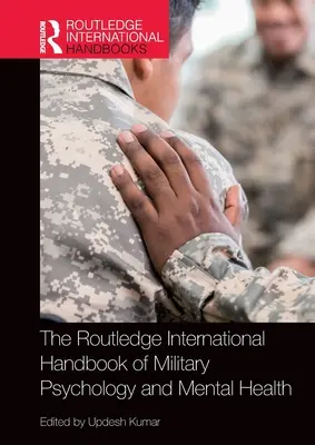 The Routledge International Handbook of Military Psychology and Mental Health (Międzynarodowy podręcznik psychologii wojskowej i zdrowia psychicznego) - The Routledge International Handbook of Military Psychology and Mental Health