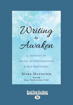 Writing to Awaken: Podróż prawdy, transformacji i samopoznania (Large Print 16pt) - Writing to Awaken: A Journey of Truth, Transformation, and Self-Discovery (Large Print 16pt)