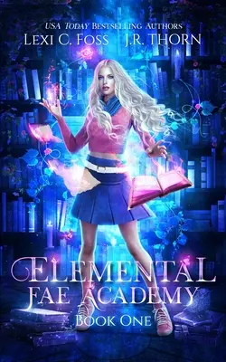 Elemental Fae Academy: Księga pierwsza: Odwrócony haremowy romans paranormalny - Elemental Fae Academy: Book One: A Reverse Harem Paranormal Romance