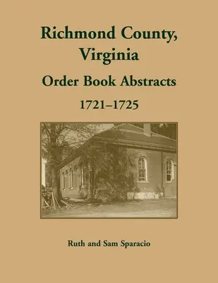 Zamówienia hrabstwa Richmond w stanie Wirginia, 1721-1725 - Richmond County, Virginia Orders, 1721-1725