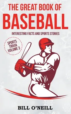 Wielka księga baseballu: Interesujące fakty i historie sportowe - The Great Book of Baseball: Interesting Facts and Sports Stories