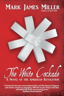 Biały kogut: powieść o rewolucji amerykańskiej - The White Cockade: A Novel of the American Revolution