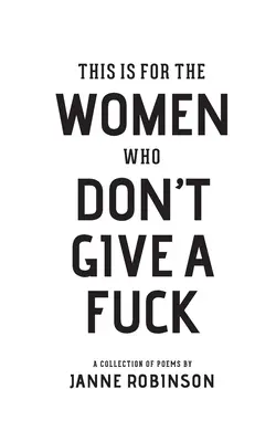 To dla kobiet, które mają to w dupie - This Is For The Women Who Don't Give A Fuck