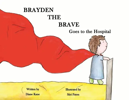 Odważny Brayden idzie do szpitala - Brayden the Brave Goes to the Hospital