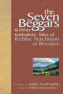 Siedmiu żebraków: i inne kabalistyczne opowieści Rebbe Nachmana z Breslova - The Seven Beggars: & Other Kabbalistic Tales of Rebbe Nachman of Breslov