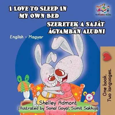 I Love to Sleep in My Own Bed (Hungarian Kids Book): Angielsko-węgierska dwujęzyczna książka dla dzieci - I Love to Sleep in My Own Bed (Hungarian Kids Book): English Hungarian Bilingual Children's Book