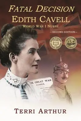 Fatalna decyzja: Edith Cavell, pielęgniarka I wojny światowej - Fatal Decision: Edith Cavell, World War I Nurse