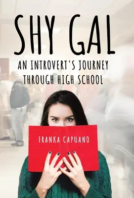 Shy Gal: Podróż introwertyka przez szkołę średnią - Shy Gal: An Introvert's Journey Through High School