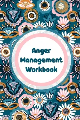 Podręcznik zarządzania gniewem: Emocje Samopomoc Spokojniejszy Szczęśliwszy Codzienny Przepływ - Anger Management Workbook: Emotions Self Help Calmer Happier Daily Flow