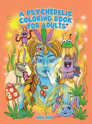 Psychodeliczna kolorowanka dla dorosłych - relaksująca i odstresowująca sztuka dla stonerów - A Psychedelic Coloring Book For Adults - Relaxing And Stress Relieving Art For Stoners