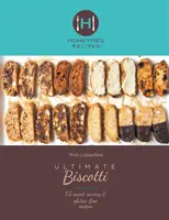 Najlepsze biscotti: 75 słodkich, pikantnych i bezglutenowych przepisów - Ultimate Biscotti: 75 Sweet, Savory & Gluten-Free Recipes