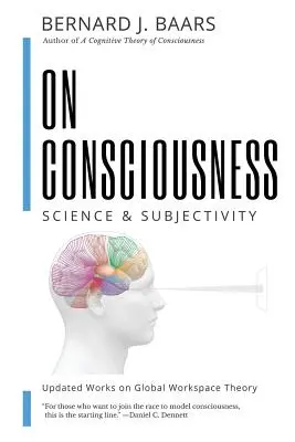 O świadomości: Nauka i subiektywność - zaktualizowane prace na temat teorii globalnej przestrzeni roboczej - On Consciousness: Science & Subjectivity - Updated Works on Global Workspace Theory