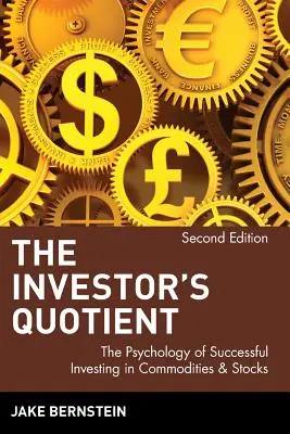 Iloraz inwestora: Psychologia skutecznego inwestowania w towary i akcje - The Investor's Quotient: The Psychology of Successful Investing in Commodities & Stocks