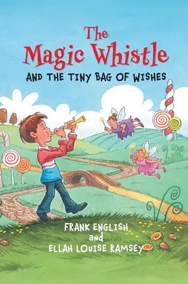 Magiczny gwizdek i maleńka torba życzeń - The Magic Whistle and the Tiny Bag of Wishes