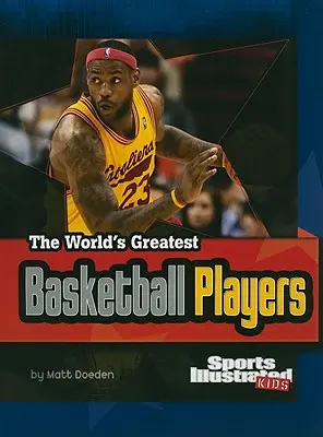 Najwięksi koszykarze świata: Poprawione i zaktualizowane - The World's Greatest Basketball Players: Revised and Updated