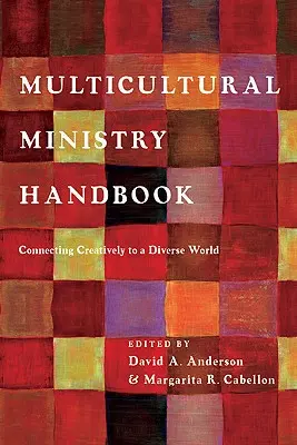 Podręcznik duszpasterstwa wielokulturowego: Kreatywne łączenie się z różnorodnym światem - Multicultural Ministry Handbook: Connecting Creatively to a Diverse World