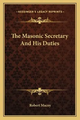 Sekretarz masoński i jego obowiązki - The Masonic Secretary and His Duties