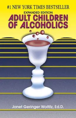 Dorosłe dzieci alkoholików: Wydanie rozszerzone - Adult Children of Alcoholics: Expanded Edition