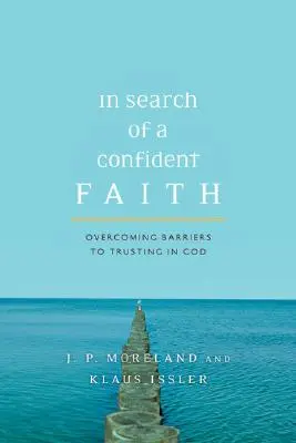 W poszukiwaniu pewnej wiary: Pokonywanie przeszkód na drodze do zaufania Bogu - In Search of a Confident Faith: Overcoming Barriers to Trusting in God