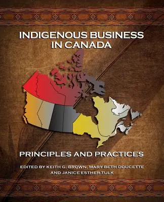 Rdzenny biznes w Kanadzie: Zasady i praktyka - Indigenous Business in Canada: Principles and Practices