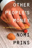 Pieniądze innych ludzi: Korporacyjny napad na Amerykę - Other People's Money: The Corporate Mugging of America