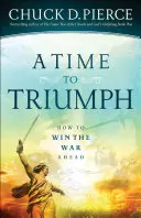 Czas na triumf: jak wygrać nadchodzącą wojnę - A Time to Triumph: How to Win the War Ahead