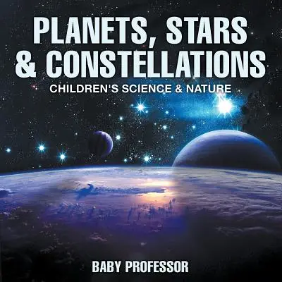 Planety, gwiazdy i konstelacje - nauka i przyroda dla dzieci - Planets, Stars & Constellations - Children's Science & Nature