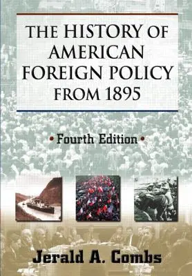 Historia amerykańskiej polityki zagranicznej od 1895 roku - The History of American Foreign Policy from 1895