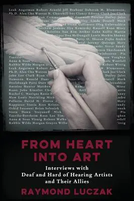 Od serca do sztuki: Wywiady z niesłyszącymi i niedosłyszącymi artystami i ich sojusznikami - From Heart into Art: Interviews with Deaf and Hard of Hearing Artists and Their Allies