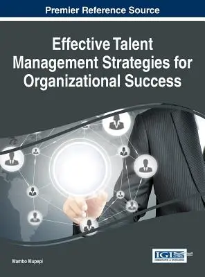 Skuteczne strategie zarządzania talentami dla sukcesu organizacji - Effective Talent Management Strategies for Organizational Success