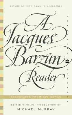 Czytelnik Jacques'a Barzuna - A Jacques Barzun Reader