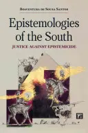 Epistemologie Południa: Sprawiedliwość przeciwko epistemobójstwu - Epistemologies of the South: Justice Against Epistemicide