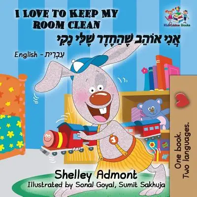 I Love to Keep My Room Clean (Dwujęzyczna hebrajska książka dla dzieci): Angielsko-hebrajska książka dla dzieci - I Love to Keep My Room Clean (Bilingual Hebrew Book for Kids): English Hebrew Children's Book