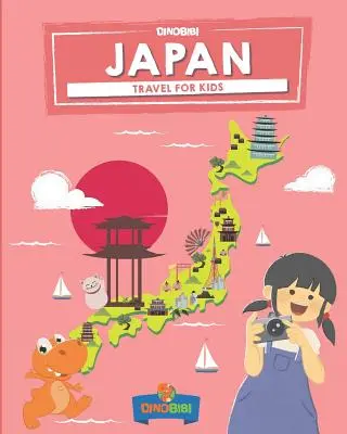 Japonia: Podróże dla dzieci: Zabawny sposób na odkrycie Japonii - Japan: Travel for kids: The fun way to discover Japan