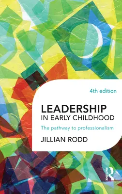 Przywództwo we wczesnym dzieciństwie: Droga do profesjonalizmu - Leadership in Early Childhood: The pathway to professionalism