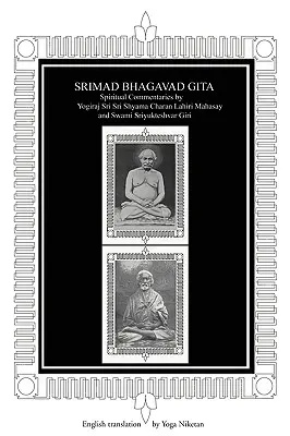 Śrimad Bhagavad Gita: Duchowe komentarze Yogiraj Sri Sri Shyama Charan Lahiri Mahasay i Swami Sriyukteshvar Giri English Translatio - Srimad Bhagavad Gita: Spiritual Commentaries by Yogiraj Sri Sri Shyama Charan Lahiri Mahasay and Swami Sriyukteshvar Giri English Translatio