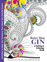 Better Than Gin: Kolorowanka dla pisarzy - Better Than Gin: A Coloring Book for Writers