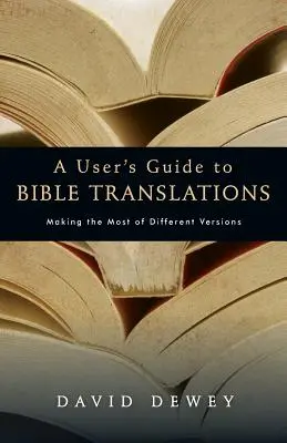 Przewodnik użytkownika po tłumaczeniach Biblii - A User's Guide to Bible Translations