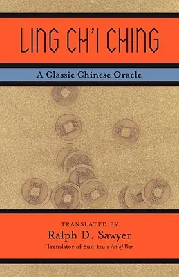 Ling Ch'i Ching: Klasyczna chińska wyrocznia - Ling Ch'i Ching: A Classic Chinese Oracle