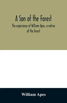 Syn lasu. Doświadczenie Williama Apesa, mieszkańca lasu - A son of the forest. The experience of William Apes, a native of the forest