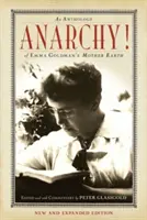 Anarchia! Antologia „Matki Ziemi” Emmy Goldman - Anarchy!: An Anthology of Emma Goldman's Mother Earth