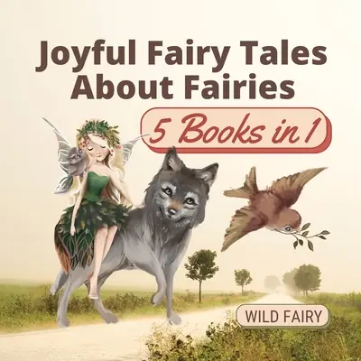 Wesołe bajki o wróżkach: 5 książek w 1 - Joyful Fairy Tales About Fairies: 5 Books in 1